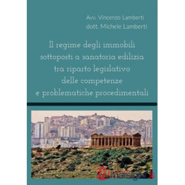 Regime degli immobili sottoposti a sanatoria edilizia tra riparto legislativo delle competenze e problematiche procedimentali (I