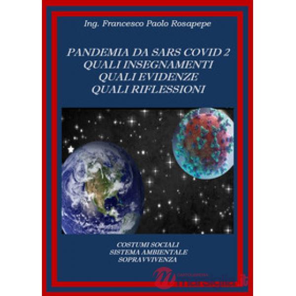 Pandemia da Sars Covid 2. Quali insegnamenti, quali evidenze, quali riflessioni