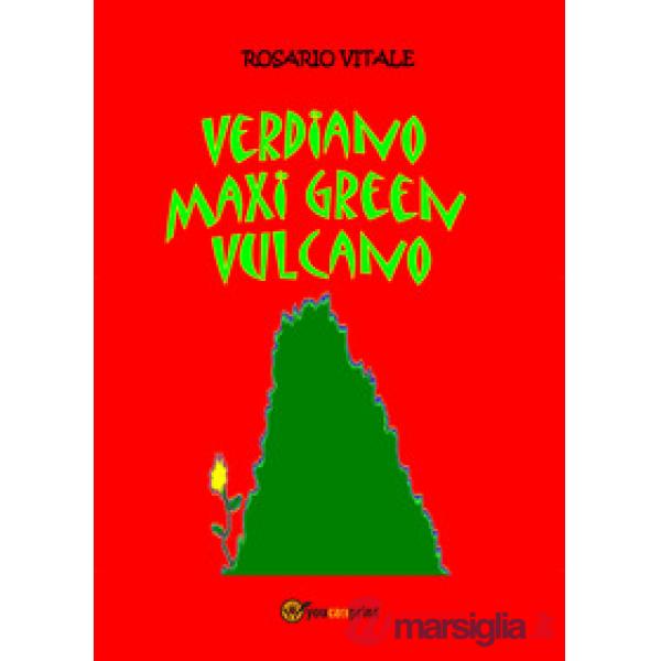 Verdiano Maxi Green vulcano. Ediz. illustrata