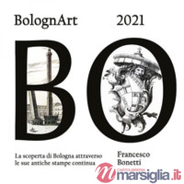 BolognArt 2021. La scoperta di Bologna attraverso le sue antiche stampe continua
