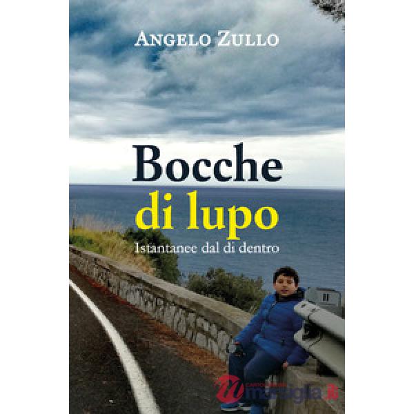 Bocche di lupo. Istantanee dal di dentro