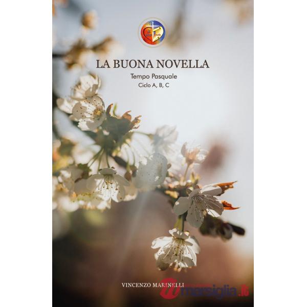 Buona novella. Commento al Vangelo del Tempo Pasquale (La)