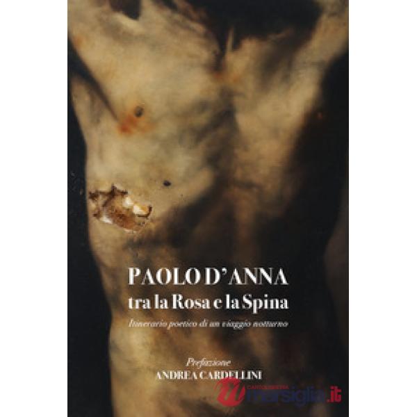 Tra la Rosa e la Spina itinerario poetico di un viaggio notturno