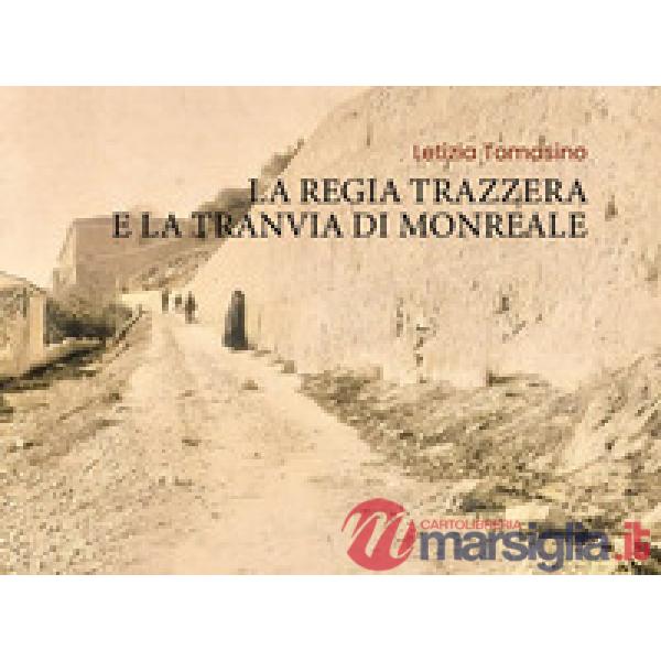 Regia Trazzera e la Tranvia di Monreale (La)
