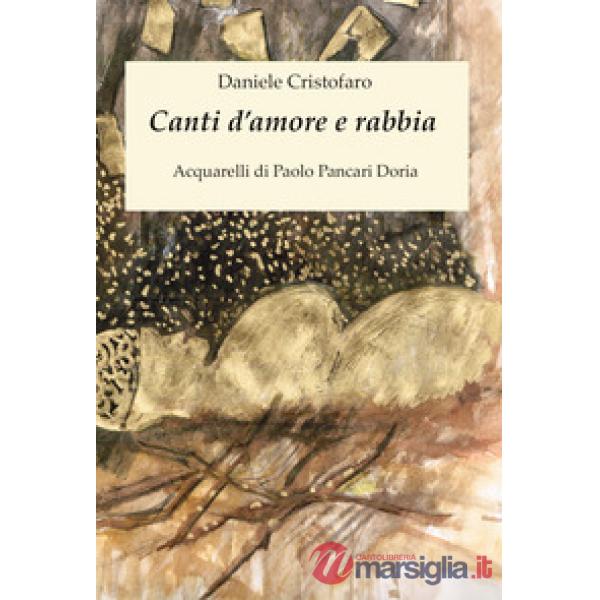 Canti d'amore e rabbia. Acquarelli di Paolo Pancari Doria