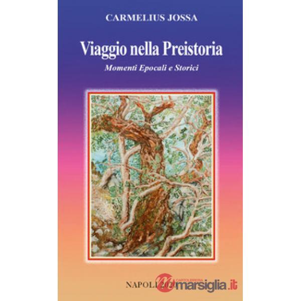 Viaggio nella Preistoria. Momenti epocali e storici