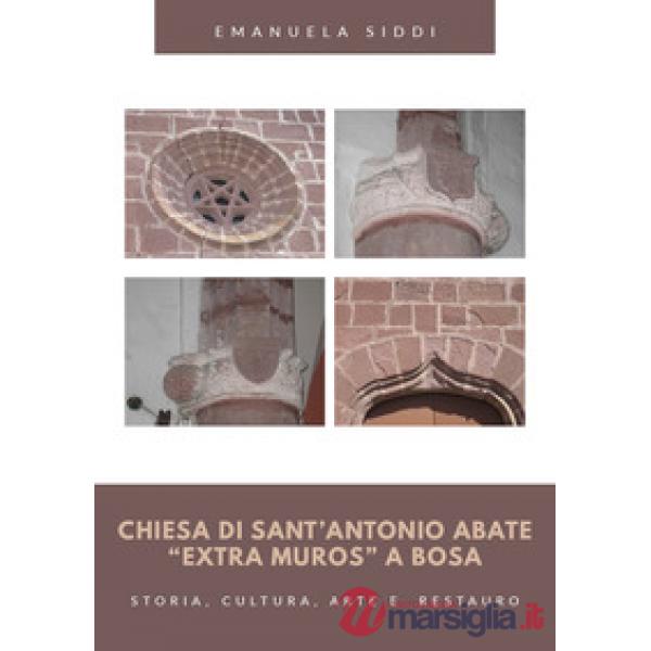 Chiesa di Sant'Antonio Abate «extra muros» a Bosa. Storia, cultura, arte e restauro