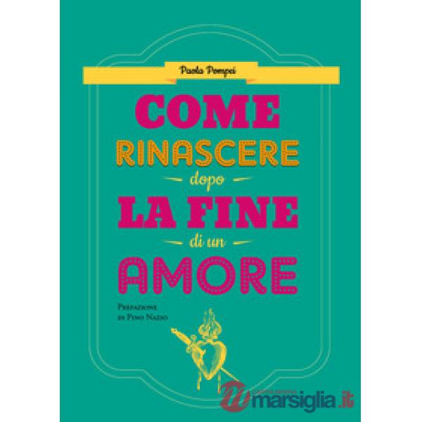 Come rinascere dopo la fine di un amore