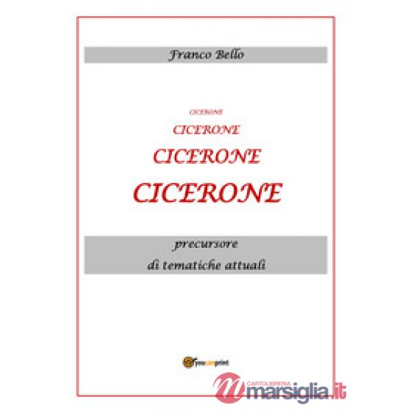 Cicerone, precursore di tematiche attuali
