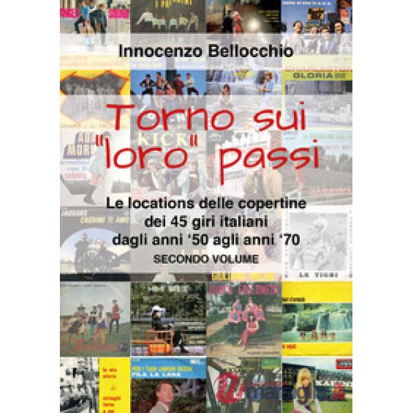 Torno sui «loro» passi. Le locations delle copertine dei 45 giri italiani dagli anni '50 agli anni '70
