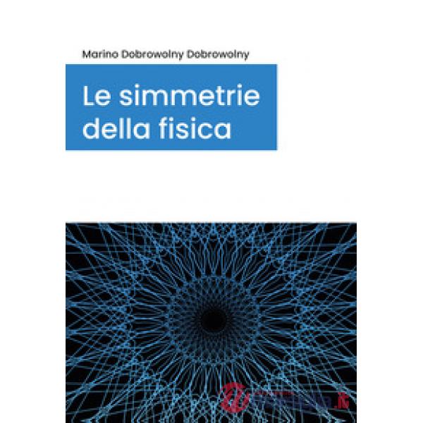 Simmetrie della fisica (Le)
