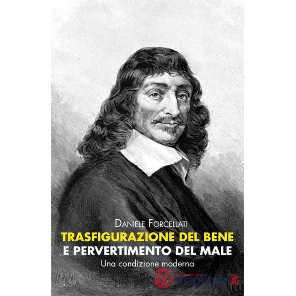 Trasfigurazione del Bene e pervertimento del Male