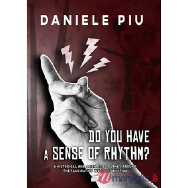 Do you have a sense of rhythm? A historical and scientific journey around the fascinating world of rhythm