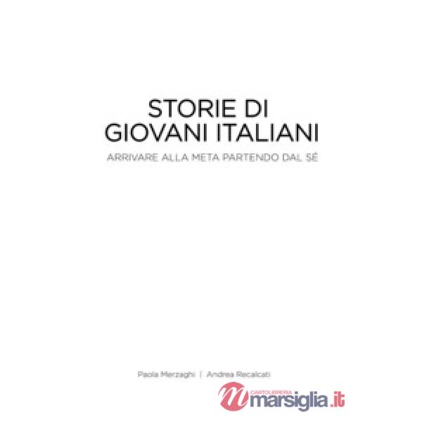 Storie di giovani italiani. Arrivare alla meta partendo dal sé