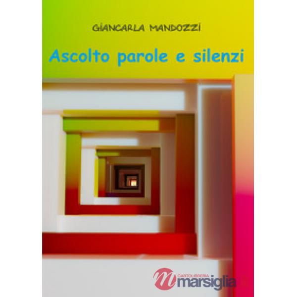 Ascolto parole e silenzi