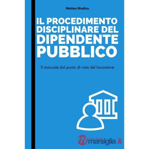 Procedimento disciplinare del dipendente pubblico (Il)