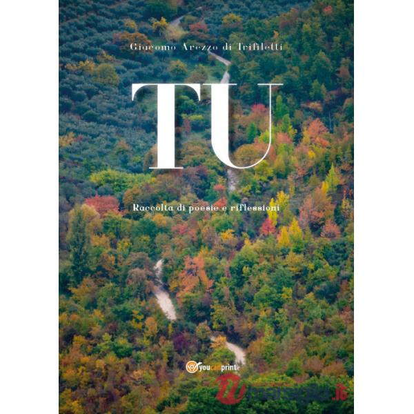 Tu. Raccolta di poesie e riflessioni