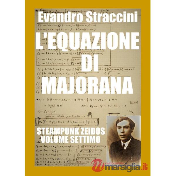 Equazione di Majorana. Steampunk zeidos (L'). Vol. 7