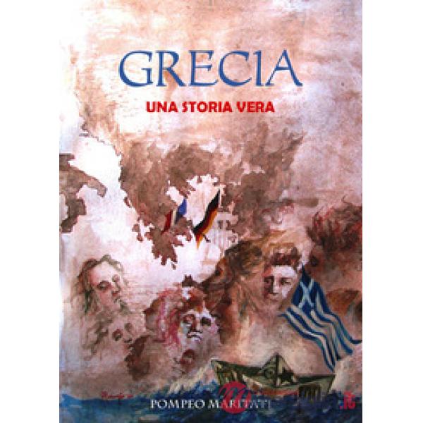 Grecia. Una storia vera