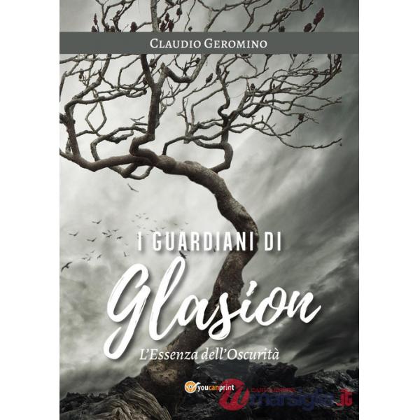 Essenza dell'oscurità. I guardiani di Glasion (L')