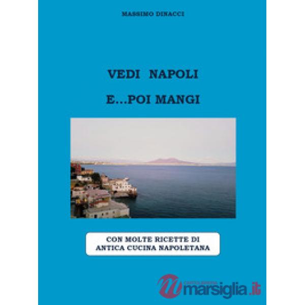 Vedi Napoli e... poi mangi
