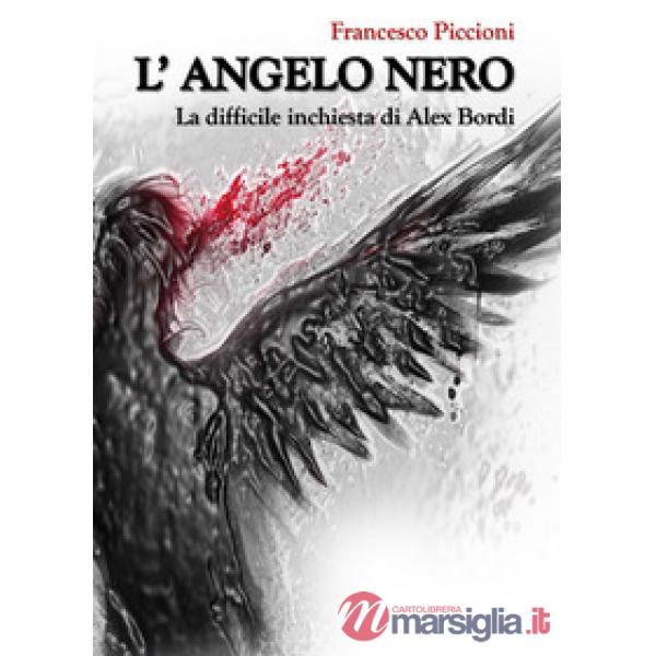 Angelo Nero. La difficile inchiesta di Alex Bordi (L')