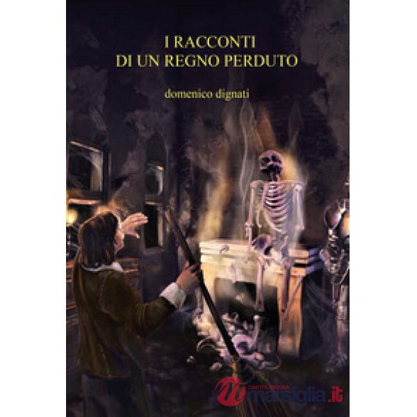 Racconti di un regno perduto (I)