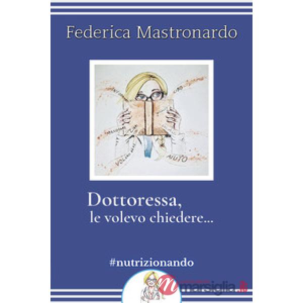 Dottoressa, le volevo chiedere...