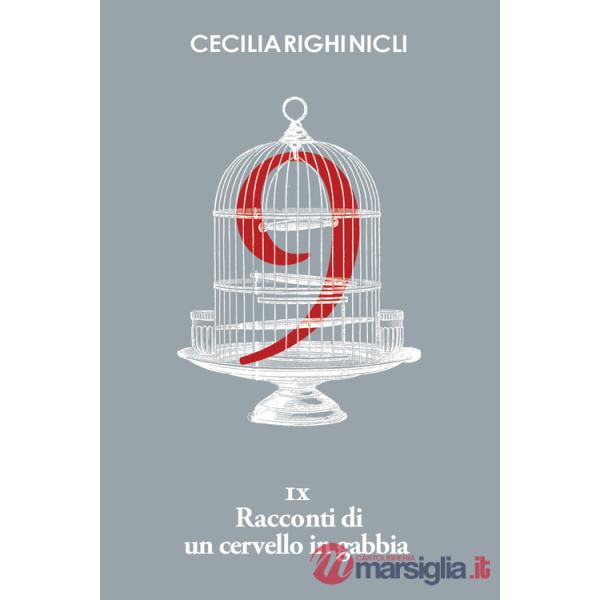IX racconti di un cervello in gabbia
