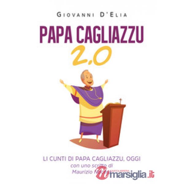 Papa Cagliazzu 2.0. Li cunti di papa Cagliazzu, oggi