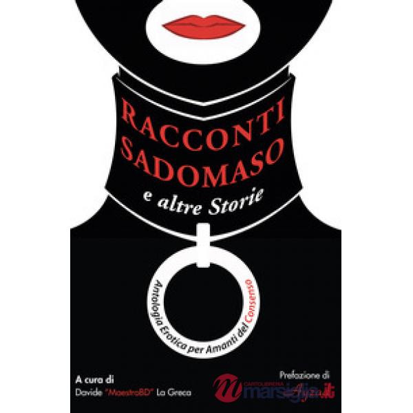 Racconti sadomaso e altre storie: antologia per amanti del consenso