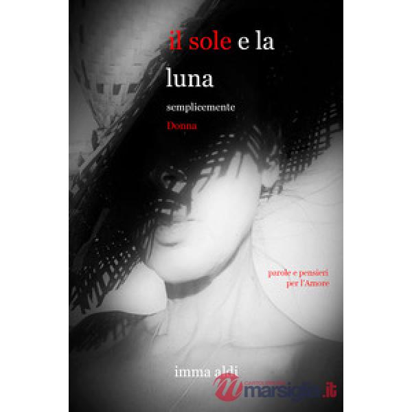 Sole e la luna. Semplicemente donna (Il)