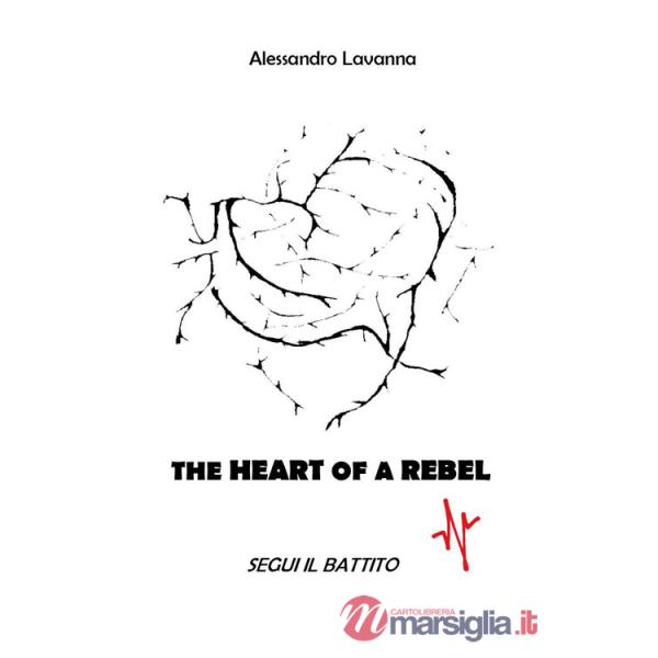 Heart of a rebel. Segui il battito (The)