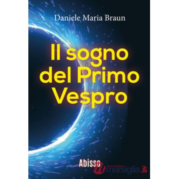 Abisso. Il sogno del primo vespro