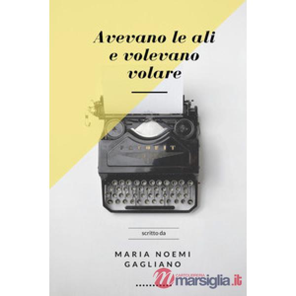 Avevano le ali e volevano volare