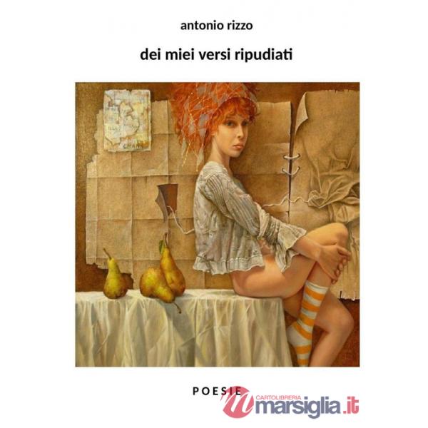 Dei miei versi ripudiati