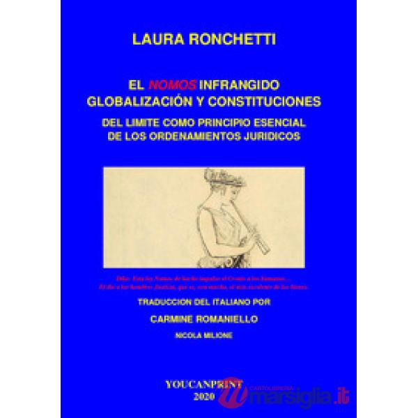 El nomos infrangido: globalización y constituciones. Del limite como principio esencial de los ordenamientos juridicos