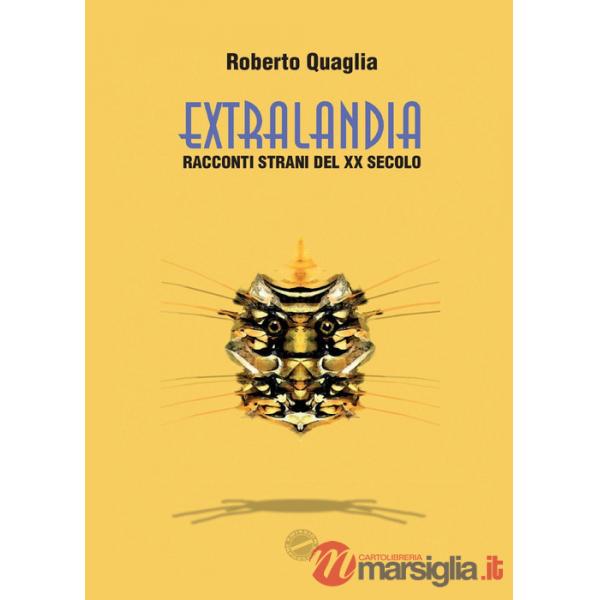 Extralandia. Racconti strani del XX secolo