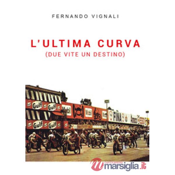 Ultima curva (due vite un destino) (L')