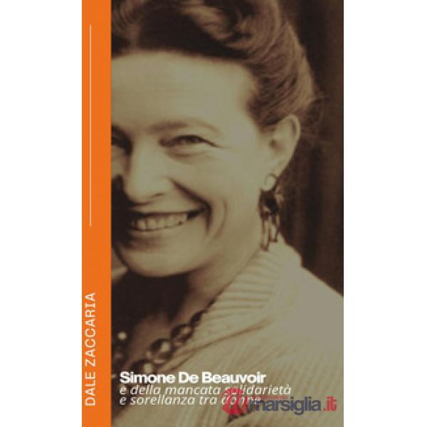 Simone De Beauvoir e della mancata solidarietà e sorellanza tra donne