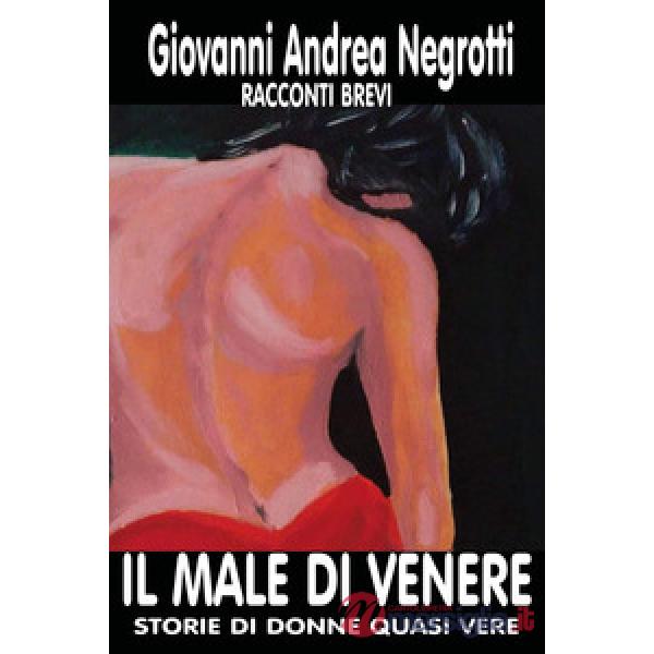 Male di Venere. Storie di donne quasi vere (Il)