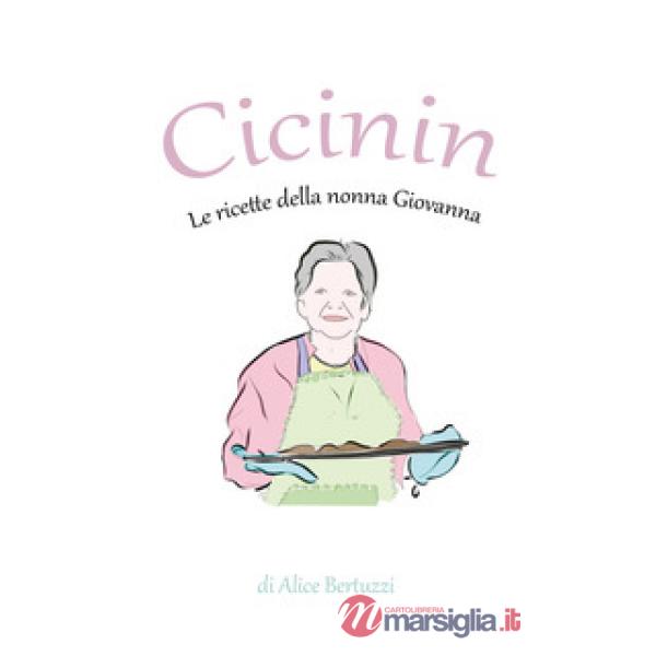 Cicinin. Le ricette della nonna Giovanna