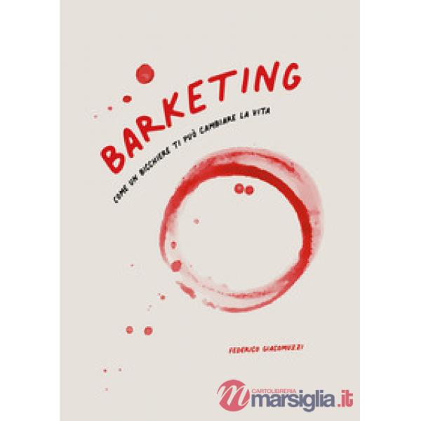 Barketing. Come un bicchiere ti può cambiare la vita