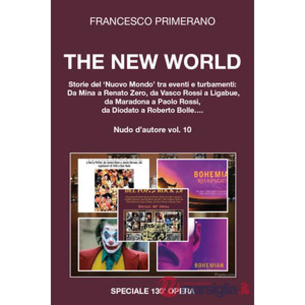 Nudo d'autore. Vol. 10: The new world. Storie del «nuovo mondo» tra eventi turbamenti: da Mina a Renato Zero, da Vasco Rossi a L