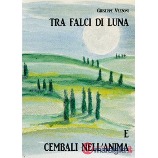 Tra falci di luna e cembali nell'anima