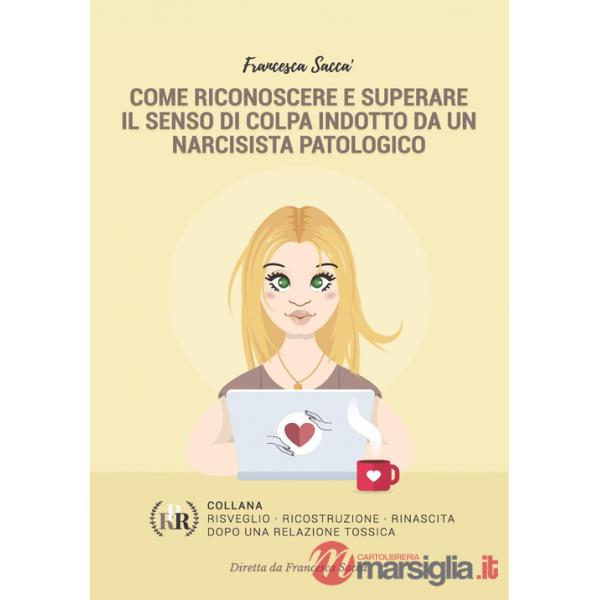 Come riconoscere e superare il senso di colpa indotto da un narcisista patologico