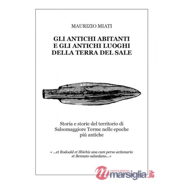 Antichi abitanti e gli antichi luoghi della Terra del Sale (Gli)