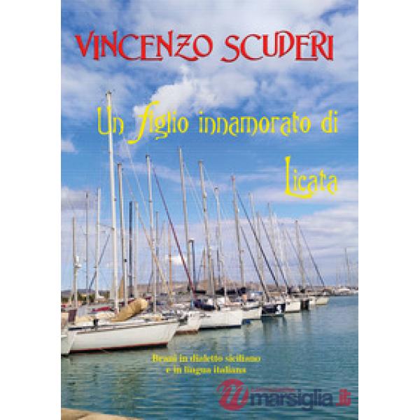 Figlio innamorato di Licata. Brani in dialetto siciliano e in lingua italiana (Un)