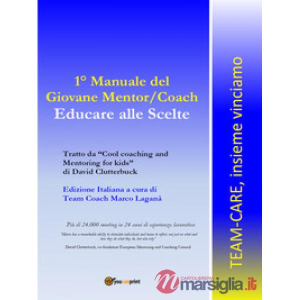 Manuale del giovane mentor/coach. Educare alle scelte