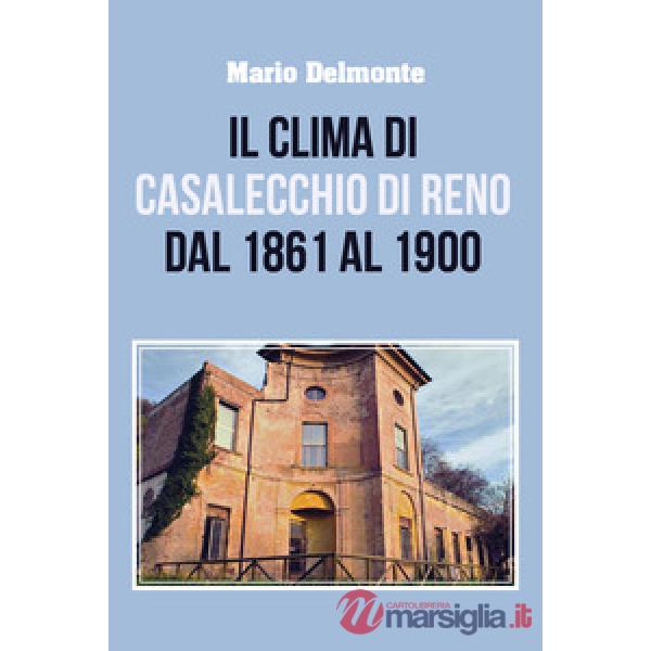 Clima di Casalecchio di Reno dal 1861 al 1900 (Il)